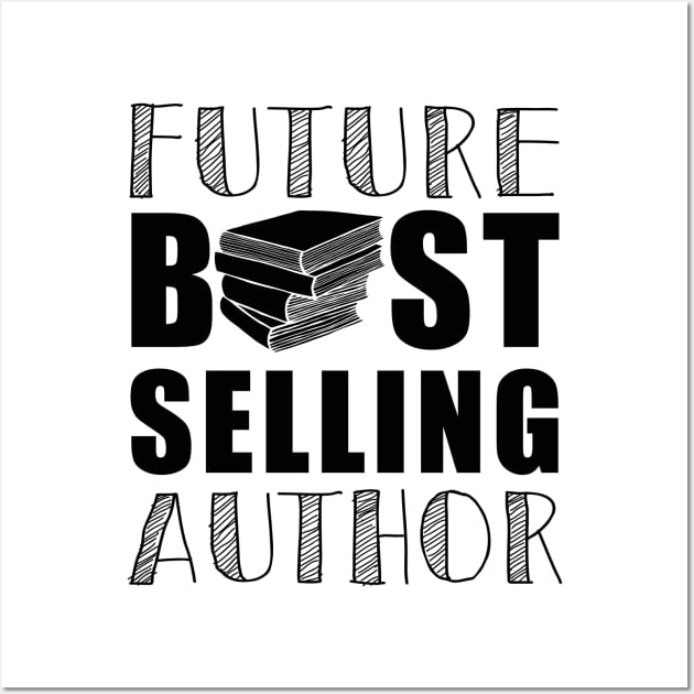 Future Best Selling Author | Funny book worm writer Wall Art by MerchMadness